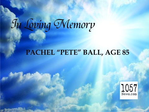 PACHEL "PETE" BALL, 85