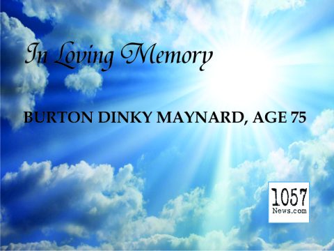 BURTON "DINKY"MAYNARD, 75